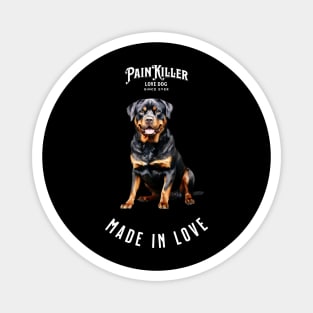 Rottweiler Painkiller made in love Magnet